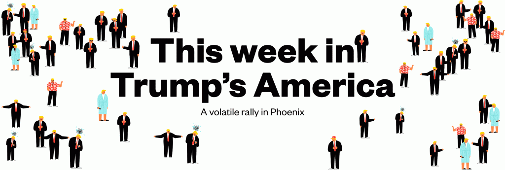 This week in Trump’s America: a volatile rally in Phoenix