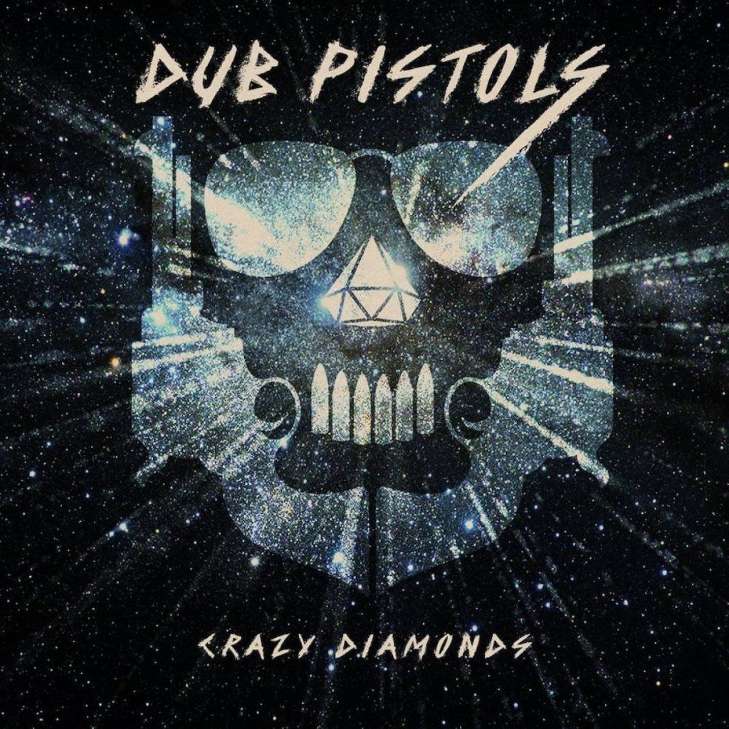 Dub Pistols – Crazy Diamonds