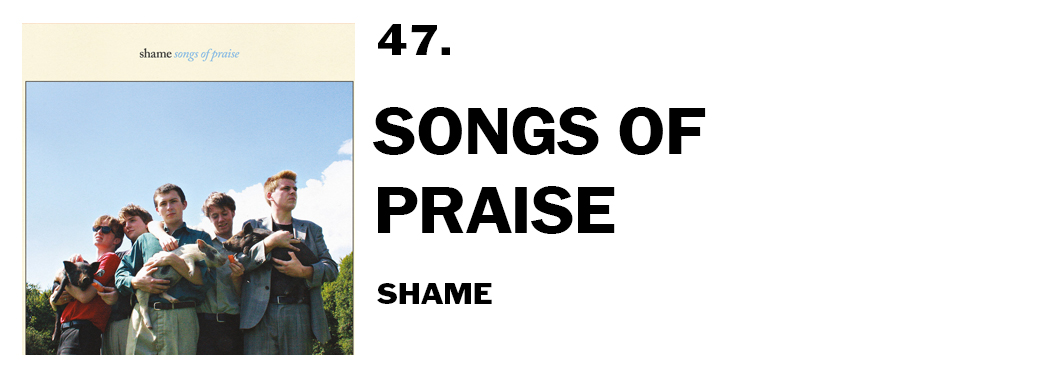 1543940359753-47-shame-songs-of-praise