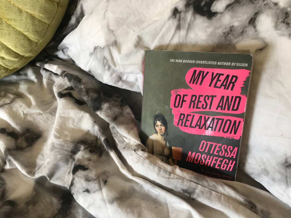 Read Ottessa Moshfegh "My Year of Rest and Relaxation."