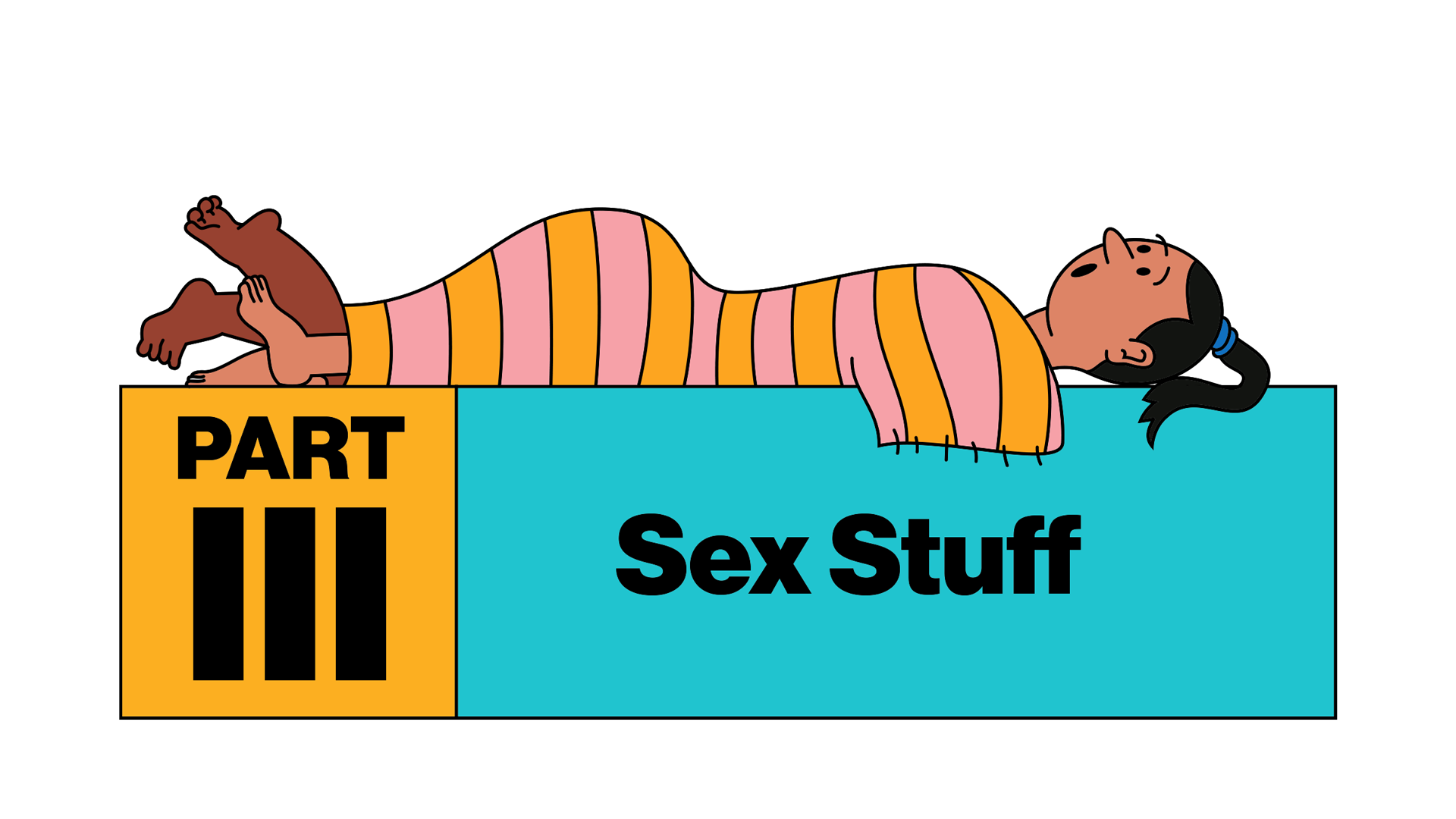 Part III: Sex Stuff